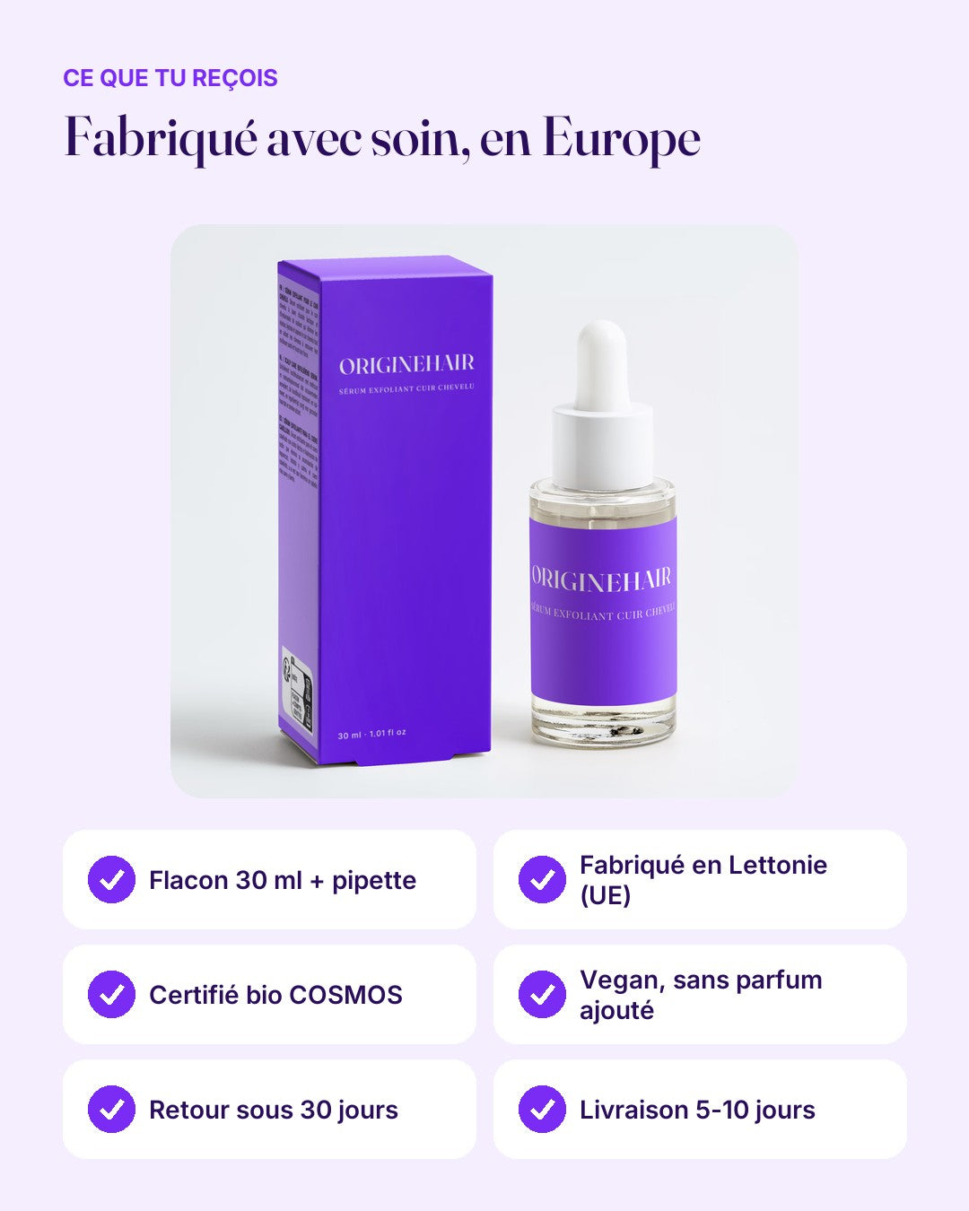 Ce que tu reçois : flacon 30 ml avec pipette et sa boîte, fabriqué en Europe